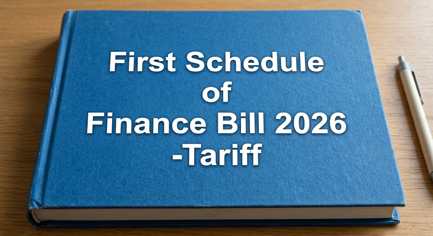 First Schedule of Finance Bill 2026-Tariff